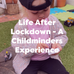 life after lockdown - a childminder's experience