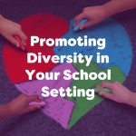 promoting diversity in your school setting