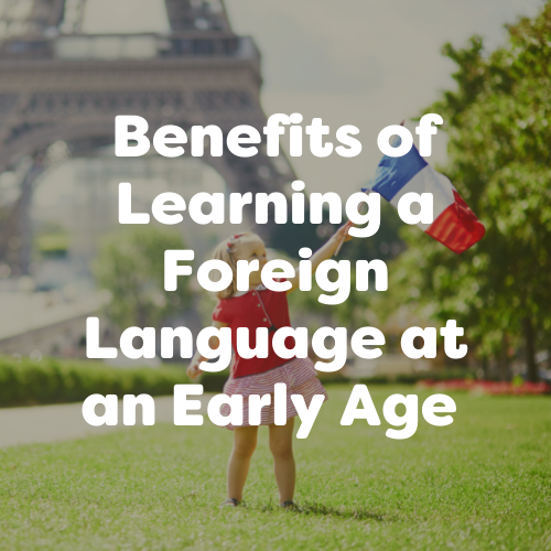 Benefits of Learning a Foreign Language at an Early Age